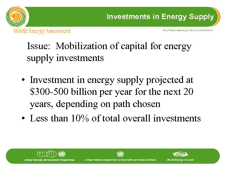 Investments in Energy Supply Issue: Mobilization of capital for energy supply investments • Investment