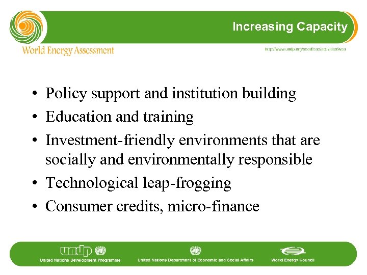 Increasing Capacity • Policy support and institution building • Education and training • Investment-friendly