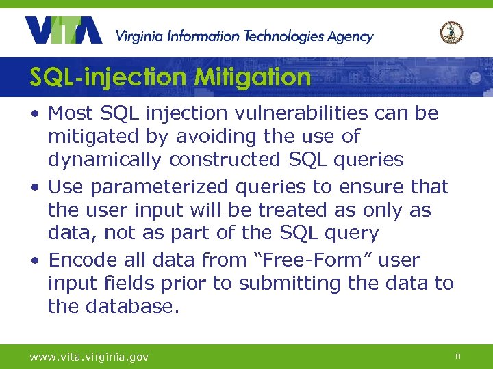 SQL-injection Mitigation • Most SQL injection vulnerabilities can be mitigated by avoiding the use