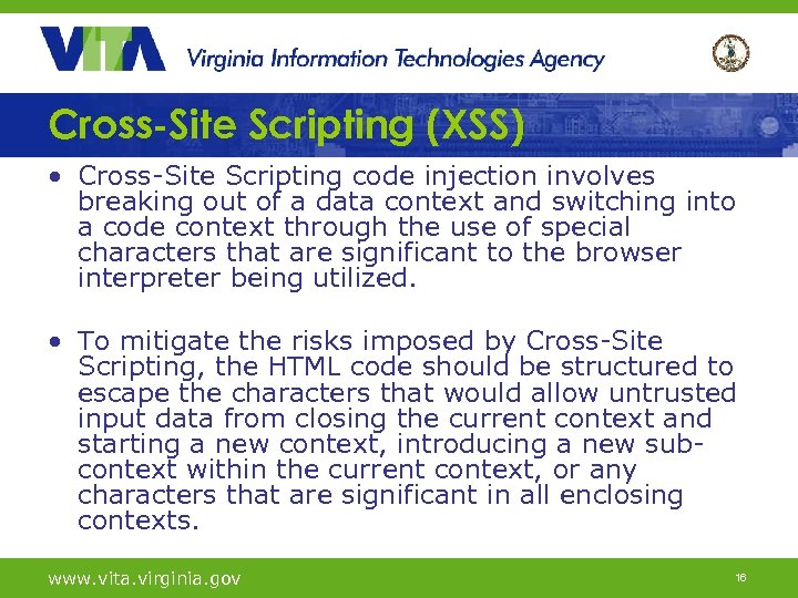 Cross-Site Scripting (XSS) • Cross-Site Scripting code injection involves breaking out of a data