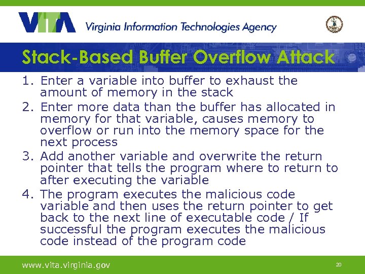 Stack-Based Buffer Overflow Attack 1. Enter a variable into buffer to exhaust the amount