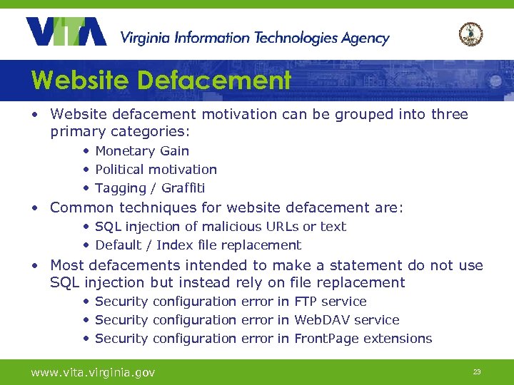 Website Defacement • Website defacement motivation can be grouped into three primary categories: •