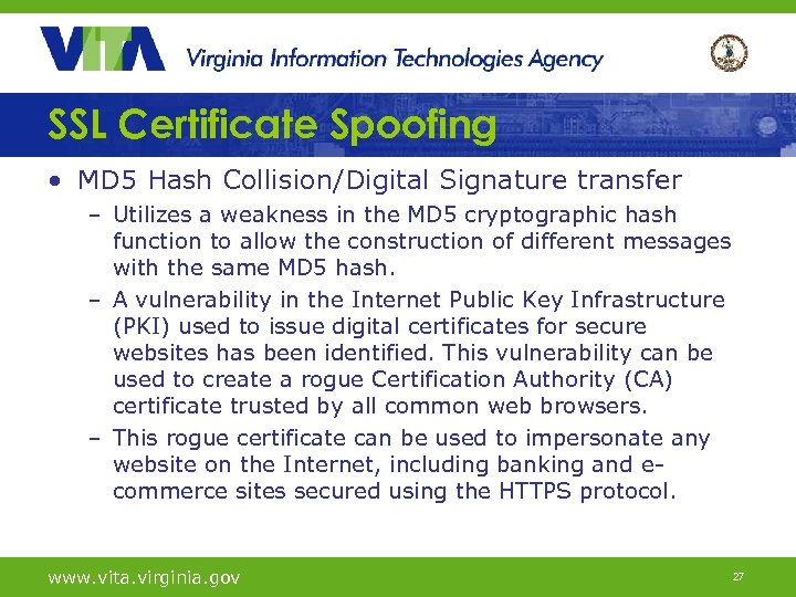 SSL Certificate Spoofing • MD 5 Hash Collision/Digital Signature transfer – Utilizes a weakness