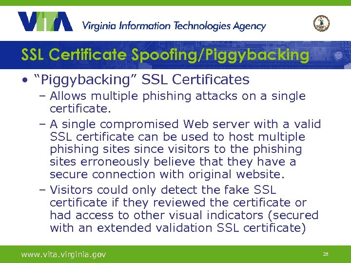 SSL Certificate Spoofing/Piggybacking • “Piggybacking” SSL Certificates – Allows multiple phishing attacks on a