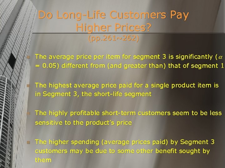 Do Long-Life Customers Pay Higher Prices? (pp. 261~262) n The average price per item
