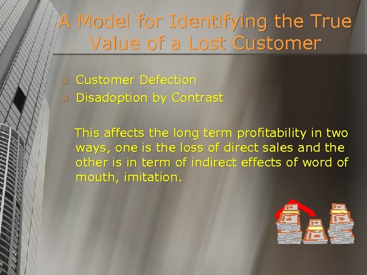 A Model for Identifying the True Value of a Lost Customer n n Customer