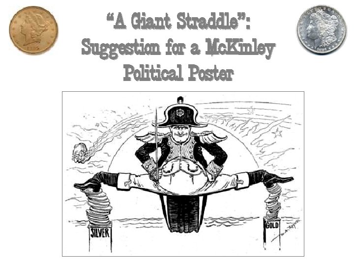 “A Giant Straddle”: Suggestion for a Mc. Kinley Political Poster 