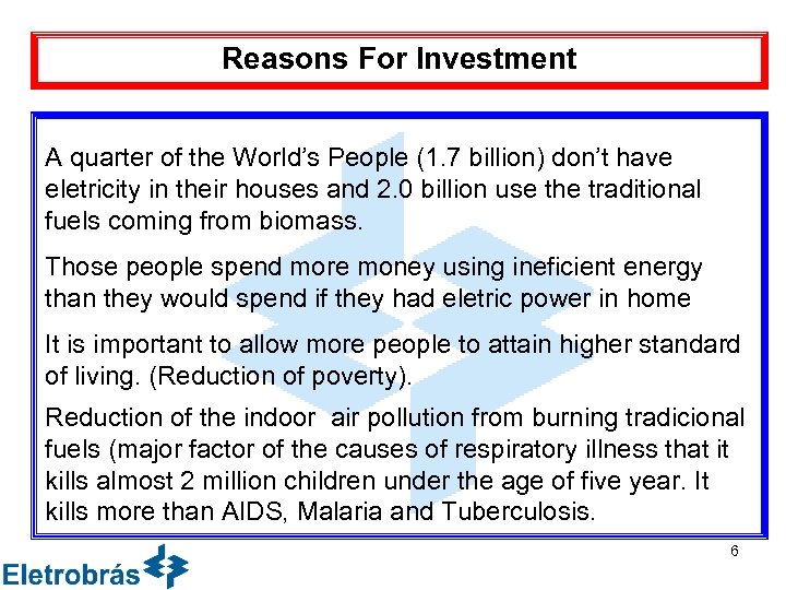 Reasons For Investment A quarter of the World’s People (1. 7 billion) don’t have