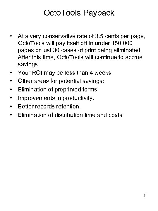 Octo. Tools Payback • At a very conservative rate of 3. 5 cents per