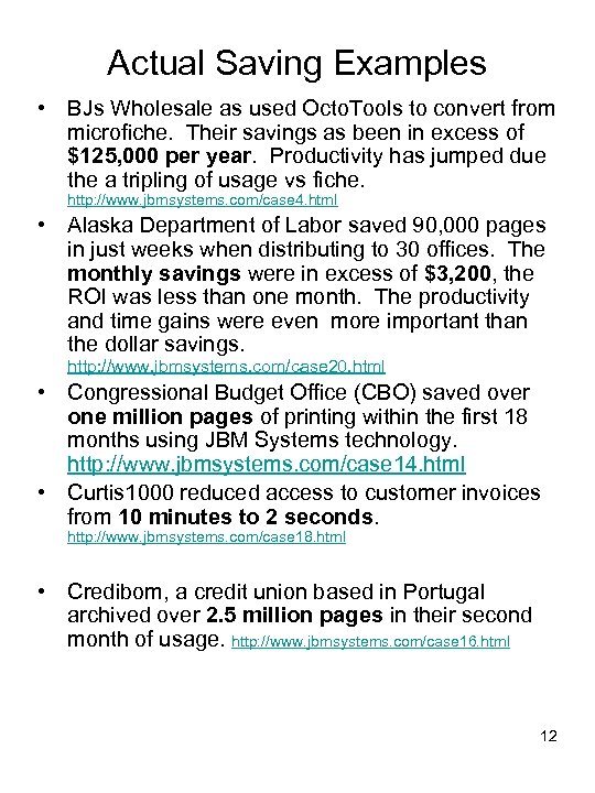 Actual Saving Examples • BJs Wholesale as used Octo. Tools to convert from microfiche.