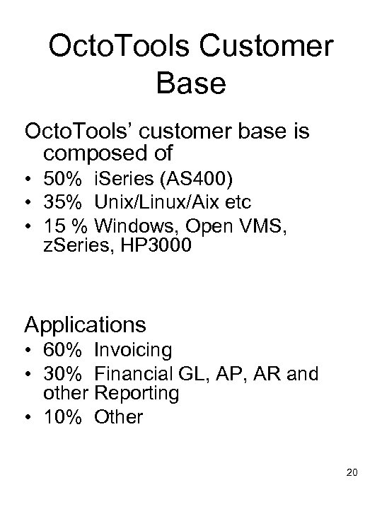 Octo. Tools Customer Base Octo. Tools’ customer base is composed of • 50% i.