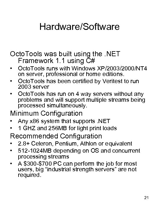 Hardware/Software Octo. Tools was built using the. NET Framework 1. 1 using C# •