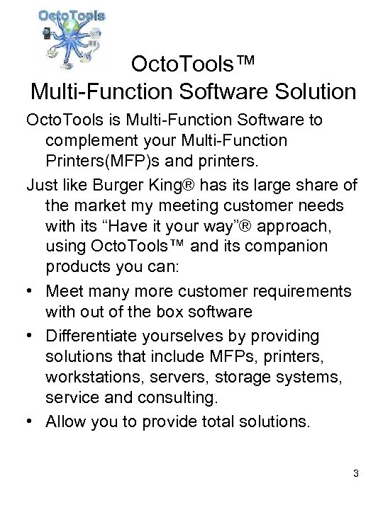 Octo. Tools™ Multi-Function Software Solution Octo. Tools is Multi-Function Software to complement your Multi-Function