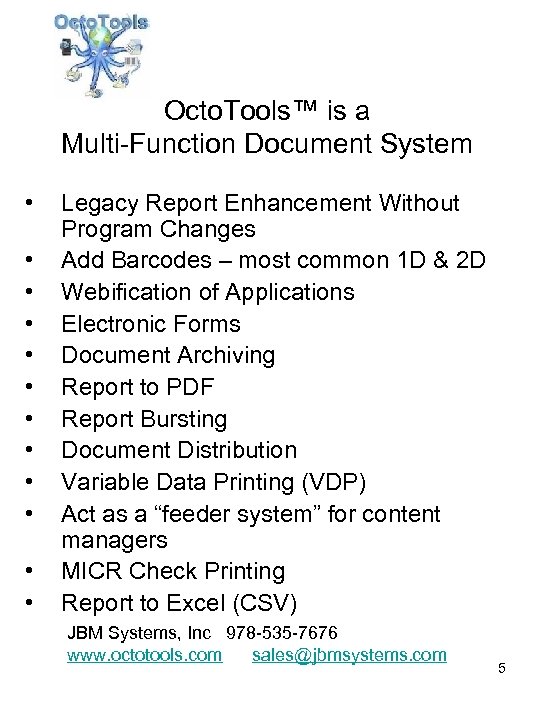 Octo. Tools™ is a Multi-Function Document System • • • Legacy Report Enhancement Without
