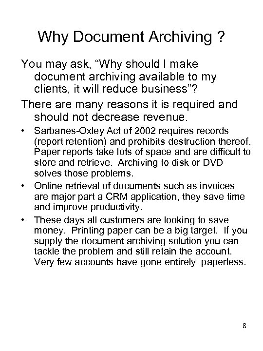 Why Document Archiving ? You may ask, “Why should I make document archiving available