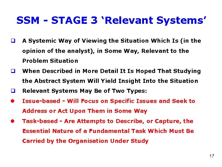 SSM - STAGE 3 ‘Relevant Systems’ q A Systemic Way of Viewing the Situation