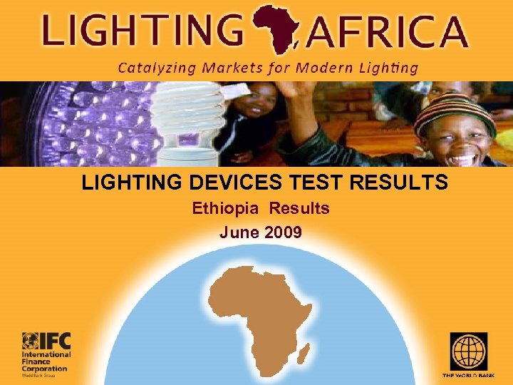 LIGHTING DEVICES TEST RESULTS Ethiopia Results June 2009 
