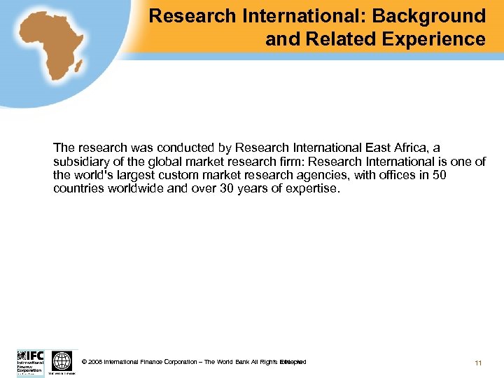 Research International: Background and Related Experience The research was conducted by Research International East
