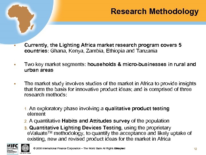 Research Methodology § Currently, the Lighting Africa market research program covers 5 countries: Ghana,