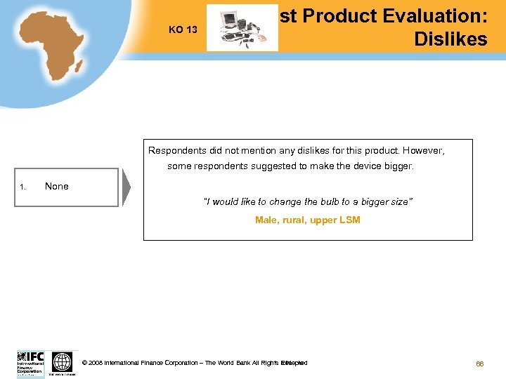 KO 13 Test Product Evaluation: Dislikes Respondents did not mention any dislikes for this