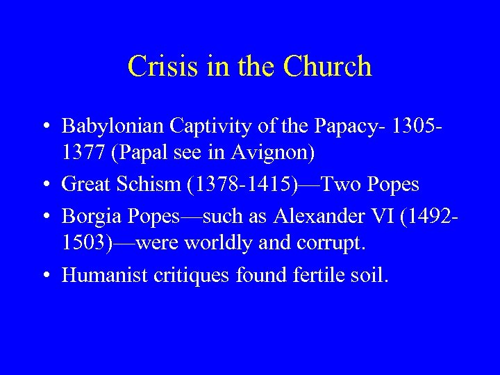 Crisis in the Church • Babylonian Captivity of the Papacy- 13051377 (Papal see in