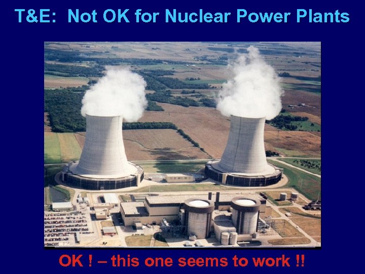 T&E: Not OK for Nuclear Power Plants OK ! – this one seems to