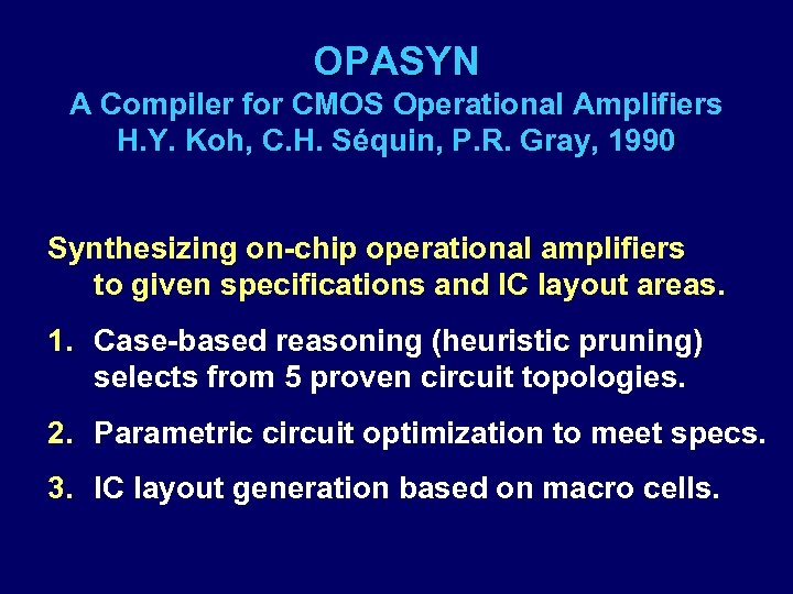 OPASYN A Compiler for CMOS Operational Amplifiers H. Y. Koh, C. H. Séquin, P.