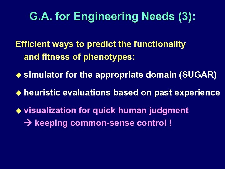 G. A. for Engineering Needs (3): Efficient ways to predict the functionality and fitness