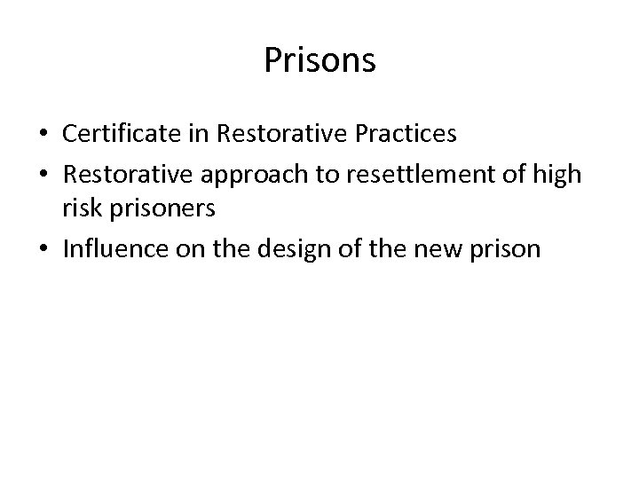 Prisons • Certificate in Restorative Practices • Restorative approach to resettlement of high risk