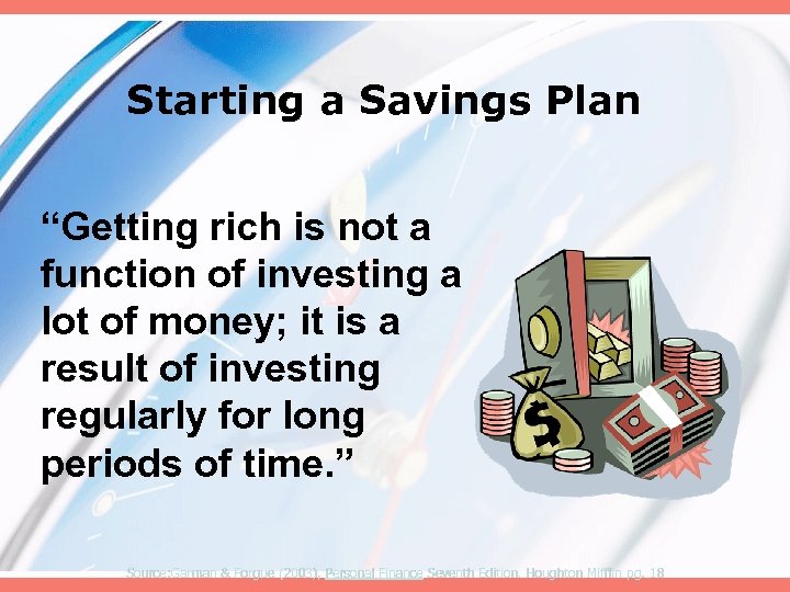 Starting a Savings Plan “Getting rich is not a function of investing a lot