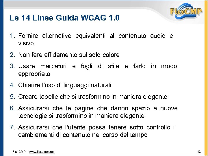 Le 14 Linee Guida WCAG 1. 0 1. Fornire alternative equivalenti al contenuto audio