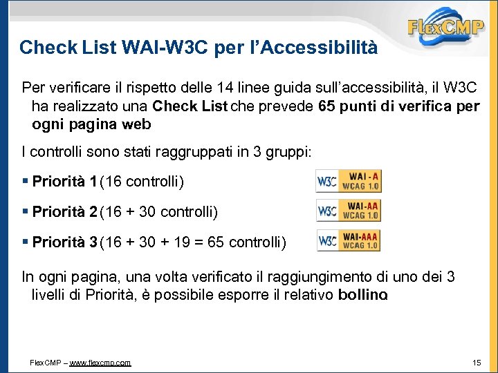 Check List WAI-W 3 C per l’Accessibilità Per verificare il rispetto delle 14 linee