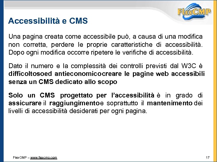 Accessibilità e CMS Una pagina creata come accessibile può, a causa di una modifica