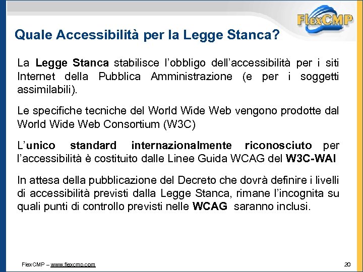 Quale Accessibilità per la Legge Stanca? La Legge Stanca stabilisce l’obbligo dell’accessibilità per i