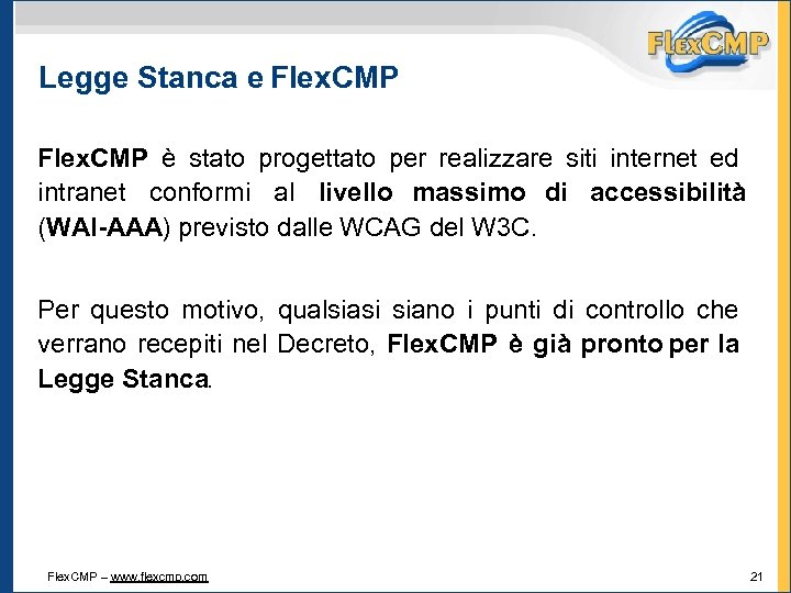 Legge Stanca e Flex. CMP è stato progettato per realizzare siti internet ed intranet