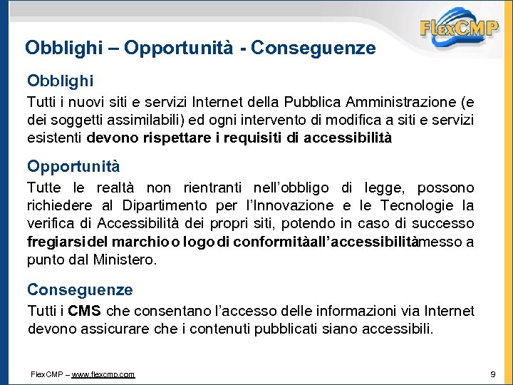 Obblighi – Opportunità - Conseguenze Obblighi Tutti i nuovi siti e servizi Internet della