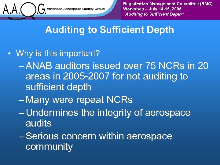 Registration Management Committee (RMC) Workshop – July 14 -15, 2008 “Auditing to Sufficient Depth”