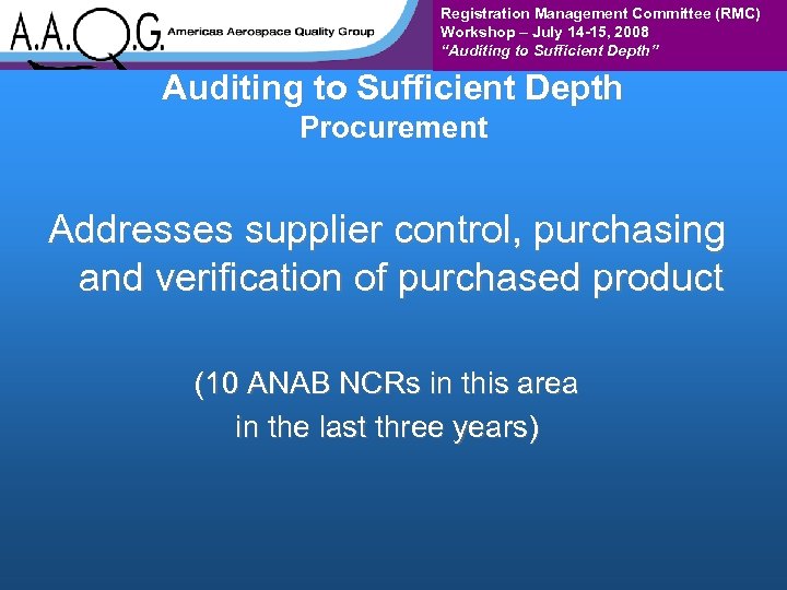 Registration Management Committee (RMC) Workshop – July 14 -15, 2008 “Auditing to Sufficient Depth”
