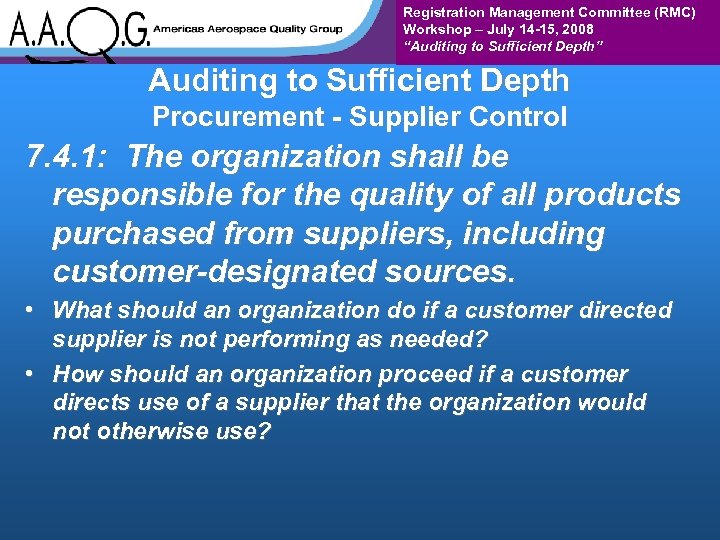 Registration Management Committee (RMC) Workshop – July 14 -15, 2008 “Auditing to Sufficient Depth”