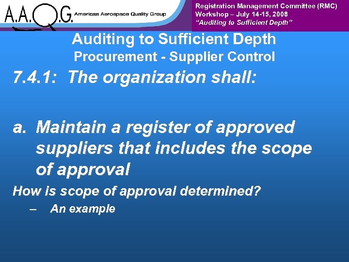 Registration Management Committee (RMC) Workshop – July 14 -15, 2008 “Auditing to Sufficient Depth”