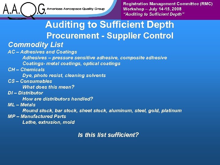 Registration Management Committee (RMC) Workshop – July 14 -15, 2008 “Auditing to Sufficient Depth”