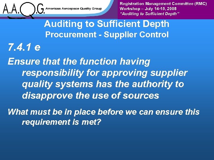 Registration Management Committee (RMC) Workshop – July 14 -15, 2008 “Auditing to Sufficient Depth”