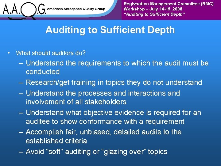 Registration Management Committee (RMC) Workshop – July 14 -15, 2008 “Auditing to Sufficient Depth”