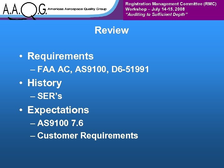 Registration Management Committee (RMC) Workshop – July 14 -15, 2008 “Auditing to Sufficient Depth”