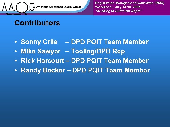 Registration Management Committee (RMC) Workshop – July 14 -15, 2008 “Auditing to Sufficient Depth”
