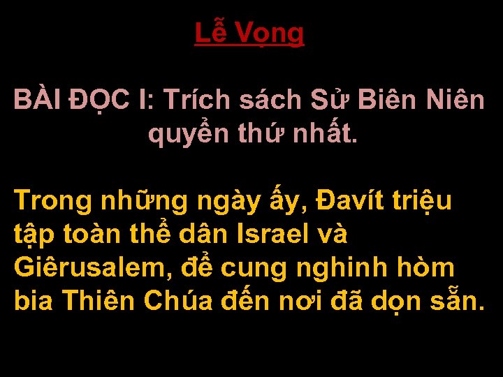 Lễ Vọng BÀI ĐỌC I: Trích sách Sử Biên Niên quyển thứ nhất. Trong
