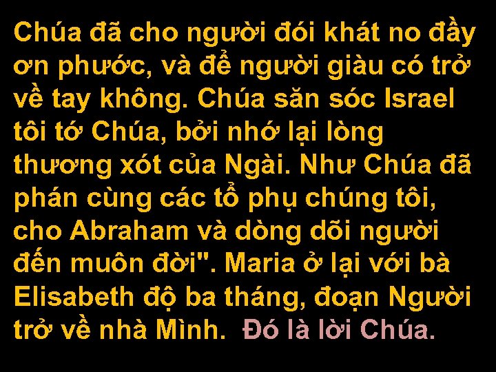 Chúa đã cho người đói khát no đầy ơn phước, và để người giàu
