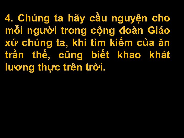 4. Chúng ta hãy cầu nguyện cho mỗi người trong cộng đoàn Giáo xứ