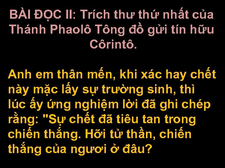 BÀI ĐỌC II: Trích thư thứ nhất của Thánh Phaolô Tông đồ gửi tín
