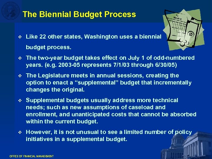 The Biennial Budget Process v Like 22 other states, Washington uses a biennial budget